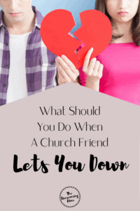 What should you do when a church friend lets you down